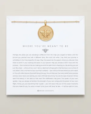 Where You're Meant to Be Necklace